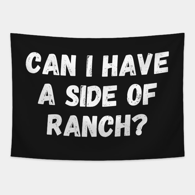 Can I Have a Side of Ranch Tapestry by manandi1