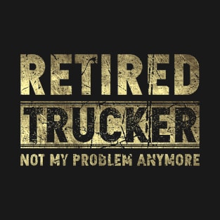 Retired Trucker T-Shirt