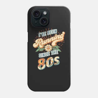 I ve been running since the 80s Groovy retro quote  gift for running Vintage floral pattern Phone Case