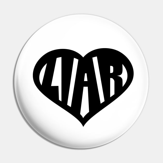 Liar • B/W on Black Pin by Black Sherbert