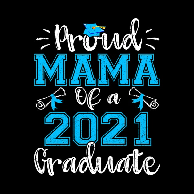 Funny Proud Mama Of A 2021 Graduate Class Of 21 by Olegpavlovmmo