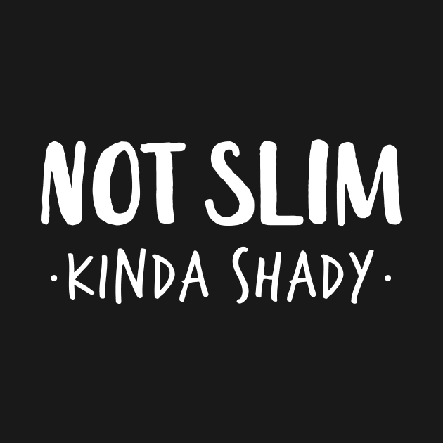 Not Slim Kinda Shady Shirt 8 by luisharun