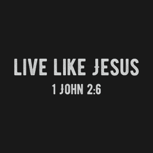 Live Like Jesus | Christian T-Shirt