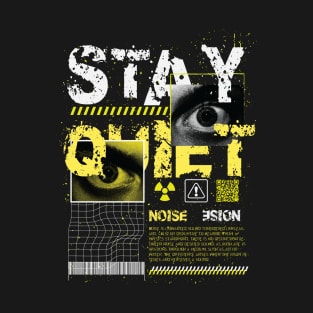 Stay Quiet T-Shirt