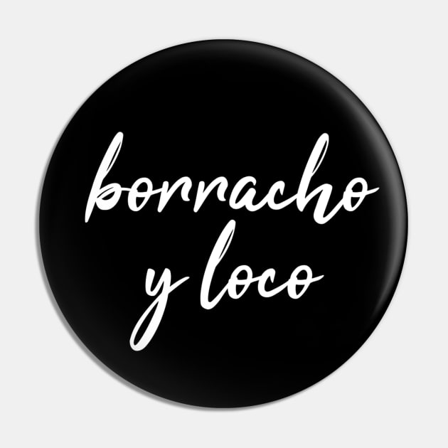 Borracho y Loco Pin by Bododobird