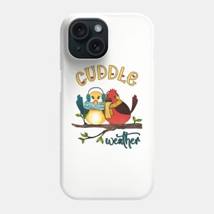 Cuddle Weather Phone Case