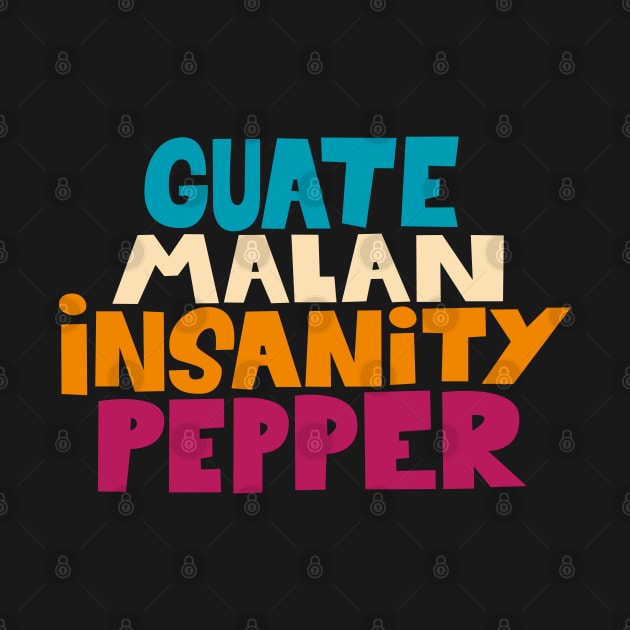 Guatemalan Insanity Pepper - Simpsons - Cult Series - Chilli - Typography Art by Boogosh