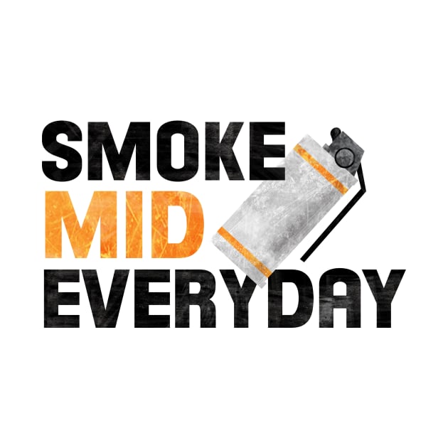 SMOKE MID EVERYDAY by Bertoni_Lee