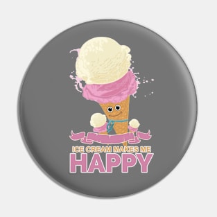 Ice Cream Makes Me Happy Pin