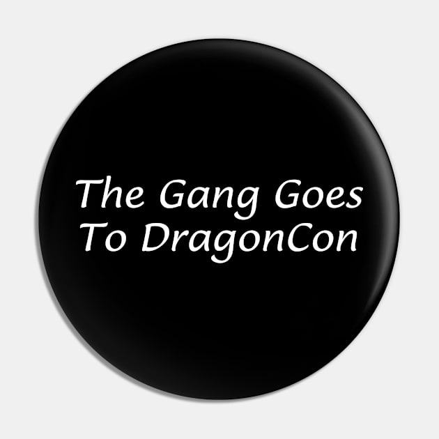 The Gang Goes To DragonCon Pin by Spatski