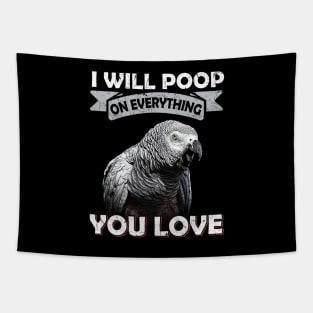 I Will Poop On Everything You Love African Congo Grey Parrot Tapestry