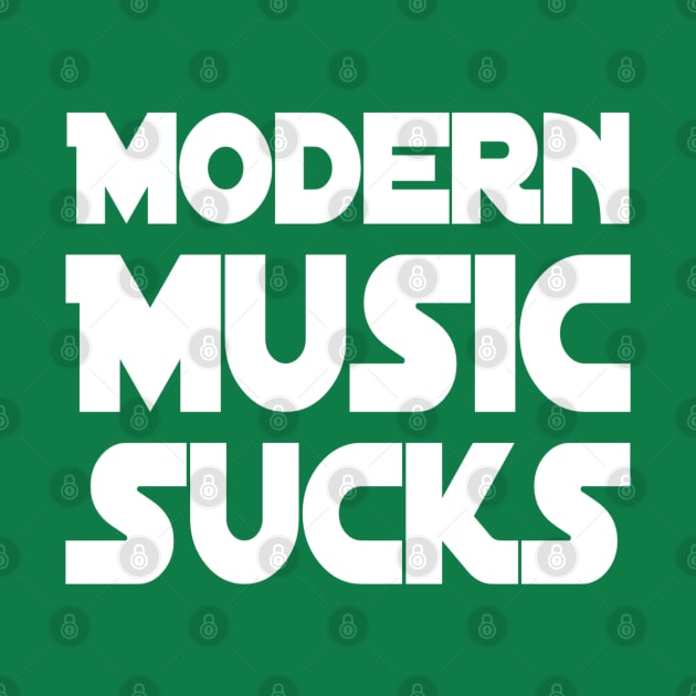 Modern Music Sucks | Music Lover Gift | Gift for Musicians by DesignsbyZazz
