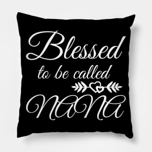 Blessed To Be Called Nana Pillow