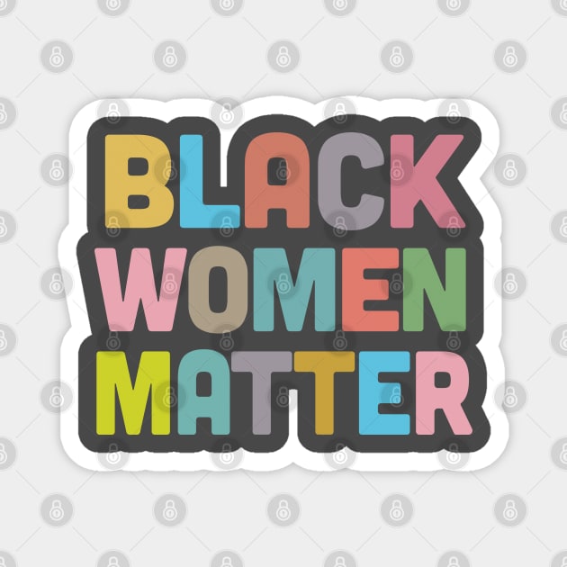 Black Women Matter /\/\/\ African American Magnet by DankFutura