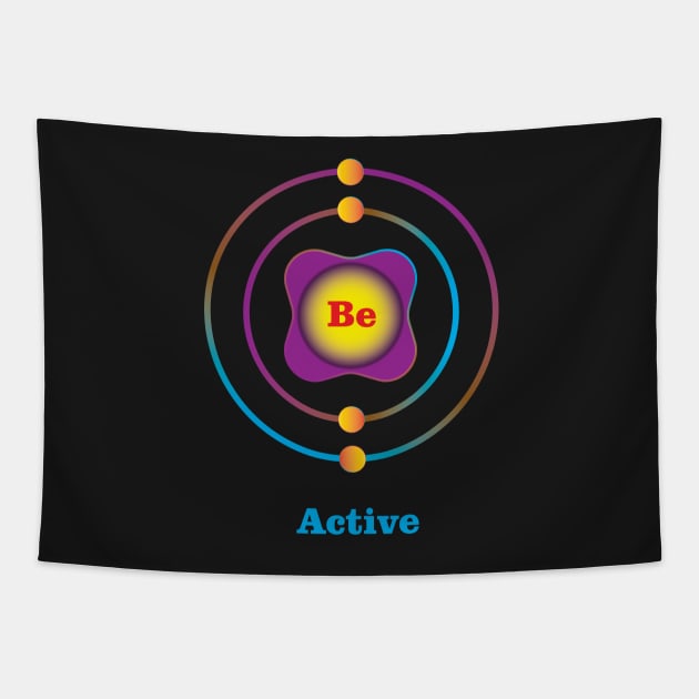 4 - Be - Beryllium: Be Active Tapestry by Storistir