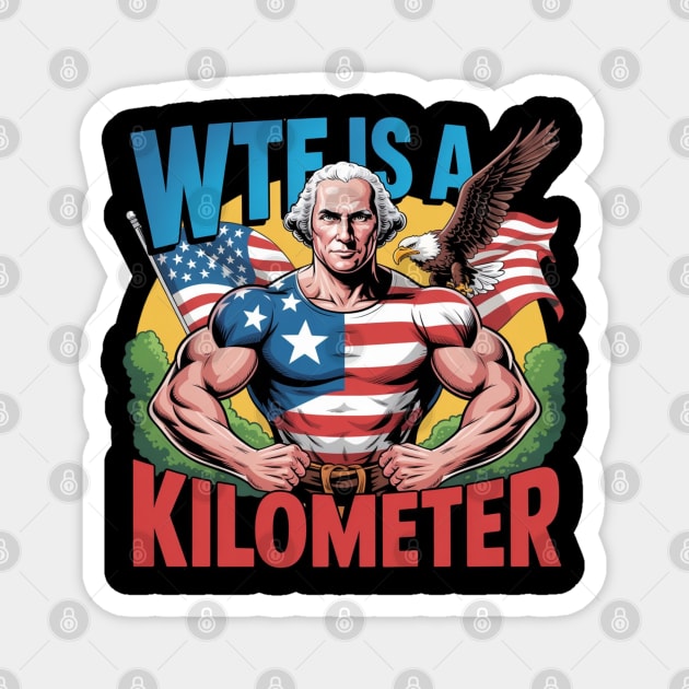 WTF-Is-A-Kilometer Magnet by Creatifly Graphic Tees