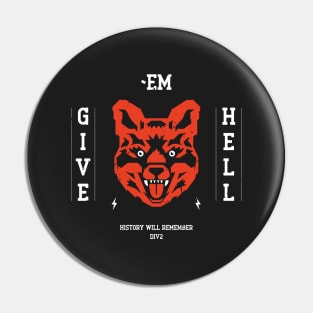 Give 'em Hell Pin