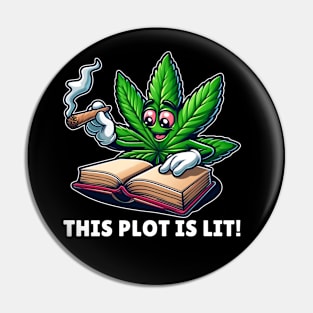 This Plot is Lit Funny Weed Gift for Book Lovers and Marijuana Smokers Pin