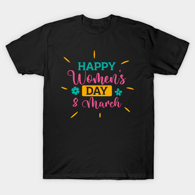 Discover Happy Womens Day - Womens Day Gift - T-Shirt