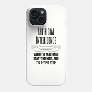 Artificial Intelligence Doing the Thinking Phone Case