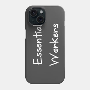 Essential Workers Phone Case