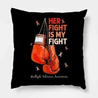 Her Fight My Fight MS Multiple Sclerosis Awareness Women Pillow