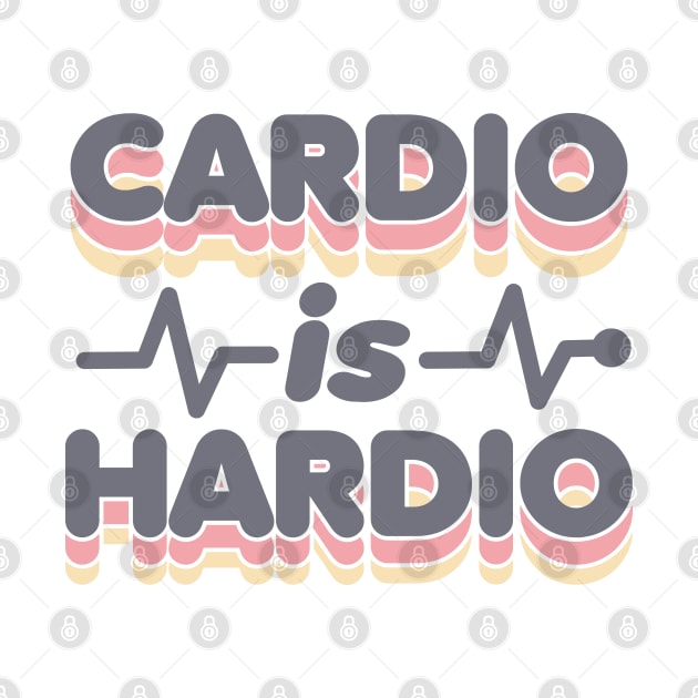 Cardio is Hardio Funny Vintage Exercise Workout by DetourShirts