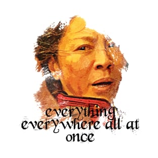 everything everywhere all at once T-Shirt