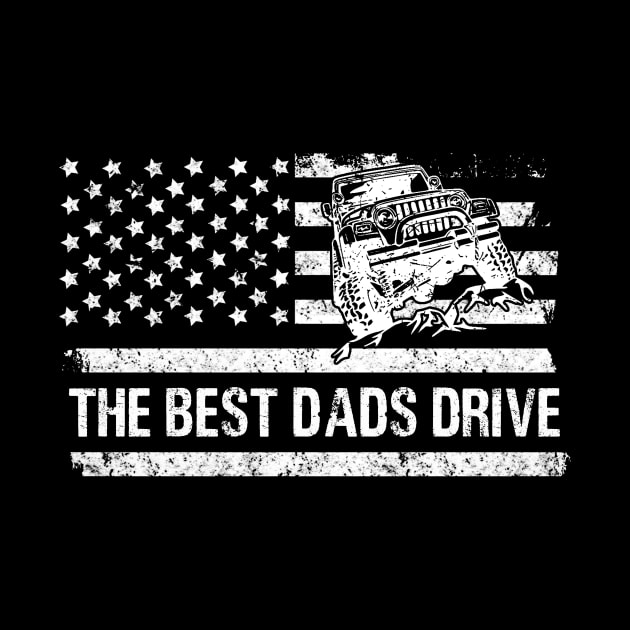 The Best Dads Drive Jeeps American Flag Father's Day Gift Papa Jeep 4th of July by Oska Like