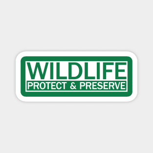 Protect Nature and Preserve Wildlife Magnet