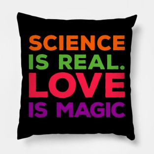 science is real and love is magic Pillow