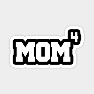 Mother to the 4th Power Mom of 4 Kids Funny Magnet