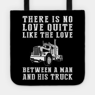 Truckin' Love: Celebrate the Unbreakable Bond Between a Man and His Truck! Tote