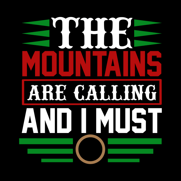 The Mountains Are Calling And I Must Go T Shirt For Women Men by Xamgi