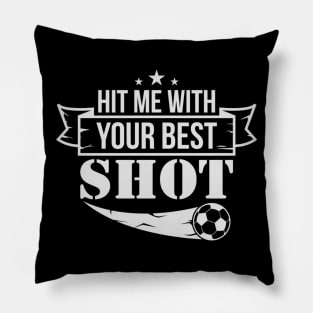 hit me with your best shot Pillow