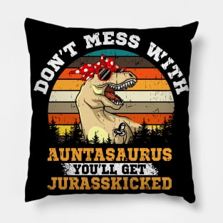 Don't Mess With Auntasaurus Gift Pillow