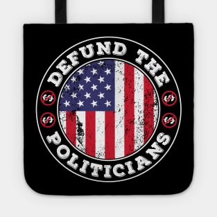 Defund The Politicians libertarian Anti-government Tote