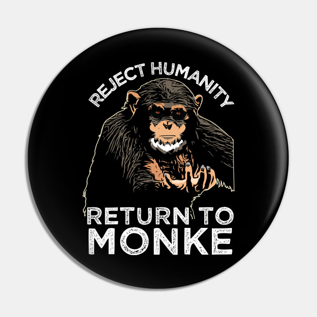 Reject Humanity Return to Monke Evolution Funny Chimp Meme - Reject  Humanity - Sticker