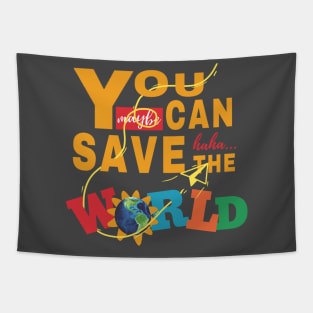 You Can Save The World Tapestry