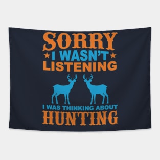 Sorry I wasn't Listening I Was Thinking About Hunting Tapestry