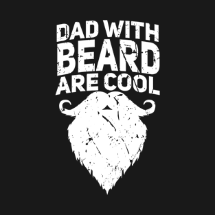 Dad with beard are cool, funny quote design, text T-Shirt