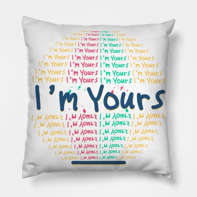 i'm yours Pillow by Mapunalajim