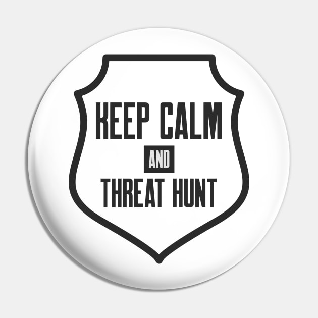 Cybersecurity Keep Calm And Threat Hunt Shield Icon Pin by FSEstyle