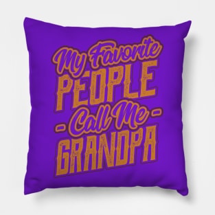 My Favorite People Call Me Grandpa Gift Pillow