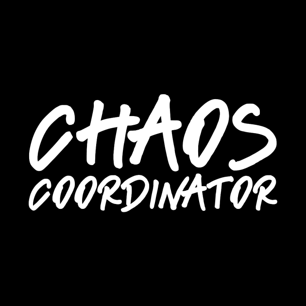 Funny Chaos Coordinator T-Shirt  Teacher Mom Gift by JensAllison