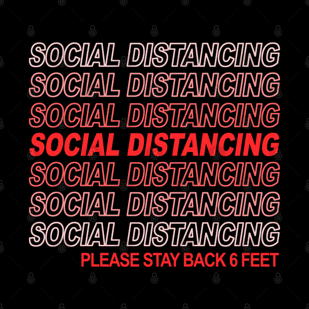 Social Distancing Please Stay Back 6 Feet Anti Social by Marang