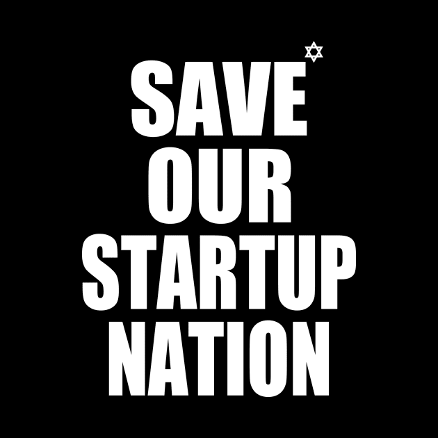 SAVE OUR STARTUP NATION by Milaino