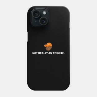 Brenden Clinton Not Really An Athlete Phone Case