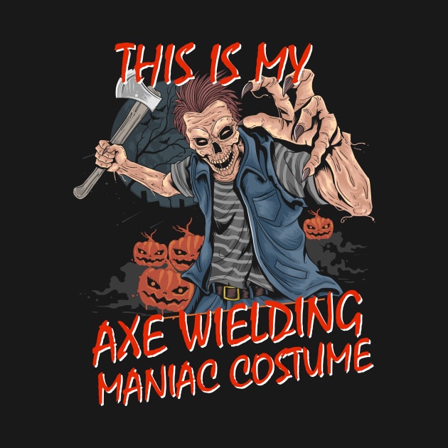 Halloween Costume Axe Wielding Maniac by Halloween Merch