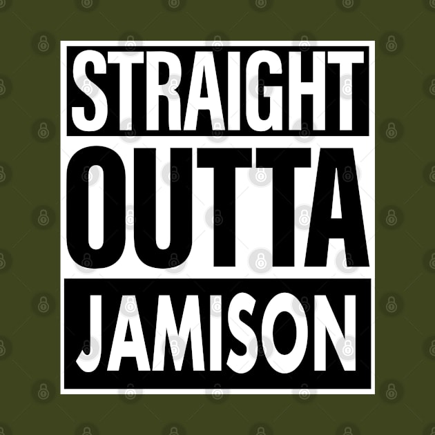 Jamison Name Straight Outta Jamison by ThanhNga